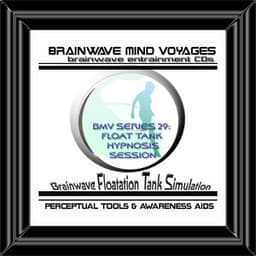 BMV Series 29 - Float Tank Simulation - Floatation Hypnosis Session - Brainwave Mind Voyages