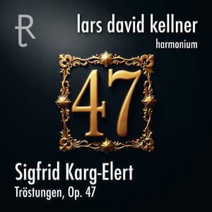 S. Karg-Elert: Tröstungen, Op. 47 - Sigfrid Karg-Elert