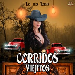 Las Tres Tumbas - Corridos Viejitos