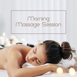 Morning Massage Session: Gentle Sounds BGM - Massage Wellness Moment