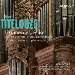 Jehan Titelouze: Hymnes de l'église - Jehan Titelouze