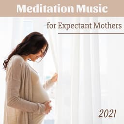 Meditation Music for Expectant Mothers 2021 - Pregnancy Relaxation Orchestra