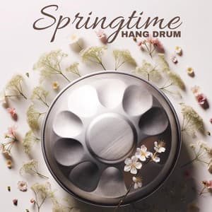 Springtime Hang Drums: Positive Energy Activation and Awakening Meditation - Hang Drum Pro