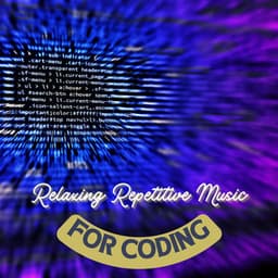 Relaxing Repetitive Music for Coding - Best Background for Programmers - Music for Focus and Concentration