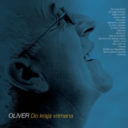 Do Kraja Vrimena - Oliver Dragojevic