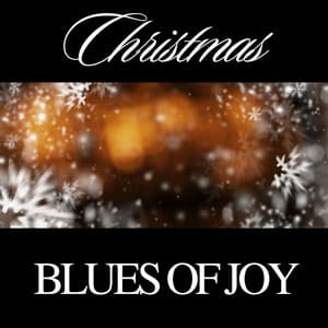 Christmas Blues of Joy - Christmas 2022 Hits
