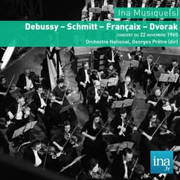 Debussy - Schmitt - Françaix - Dvorak: Orchestre national de la RTF - Orchestre National de la RTF