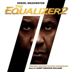 The Equalizer 2 - Harry Gregson-Williams
