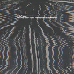 Melodic White Noise for Meditative Relaxation - White Noise for Absolute Sleep