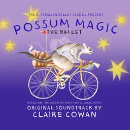 Possum Magic The Ballet - Claire Cowan