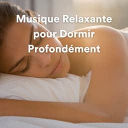 Musique Relaxante pour Dormir Profondément - Détente et Relaxation