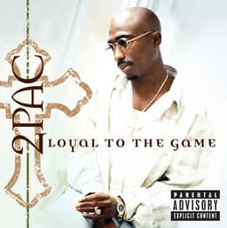 Loyal To The Game - 2Pac
