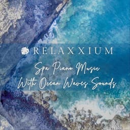 Spa Piano Music with Ocean Waves Sounds - Relaxxium