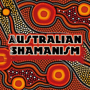 Australian Shamanism: Traditional Aboriginal Music for Dadirri Meditation, Spiritual Tribal Wisdom, Powerful Didgeridoo - Deep Relaxation Exercises Academy