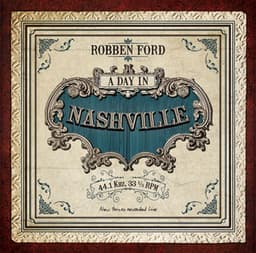 A Day In Nashville - Robben Ford