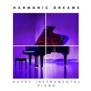 Harmonic Dreams: Piano Meditation Music - Happy Instrumental Piano