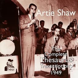 The Complete Thesaurus Transcriptions 1949 - Artie Shaw