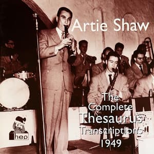 The Complete Thesaurus Transcriptions 1949 - Artie Shaw