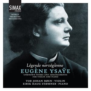 Légende Norvégienne - Eugène Ysaÿe: Unknown Works and Arrangements for Violin and Piano - Eugène Ysaÿe