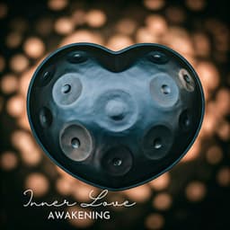 Inner Love Awakening: Sacred Hang Drum Rhythms, Heart Resonance, Love Unfolding, Heartfelt Connection - Meditation Music Therapy