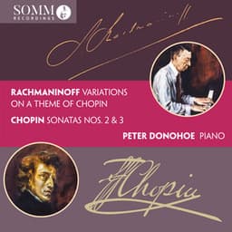 Rachmaninoff: Variations on a Theme of Chopin, Op. 22 - Chopin: Piano Sonatas, Opp. 35 & 58 - Peter Donohoe