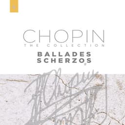The Chopin Collection: Ballades & Scherzos - Frédéric Chopin