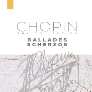 The Chopin Collection: Ballades & Scherzos - Frédéric Chopin