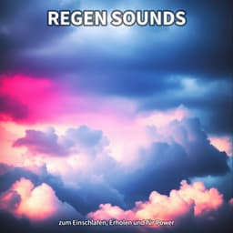 Regen Sounds zum Einschlafen, Erholen und für Power - Regengeräusche