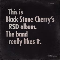 This is Black Stone Cherry's RSD album. The band really likes it.