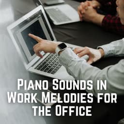 Piano Sounds in Work Melodies for the Office - RPM (Relaxing Piano Music)