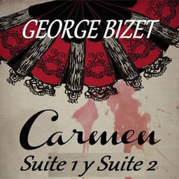 George Bizet - Carmen Suite 1 y Suite 2 - Georges Bizet