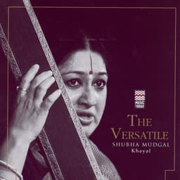 The Versatile Shubha Mudgal - Khayal - Shubha Mudgal