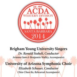 2014 American Choral Directors Association, Western Division : Brigham Young University Singers & University of Arizona Symphonic Choir - BYU Singers