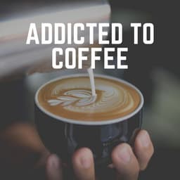 Addicted to Coffee - Relaxing Jazz Nights