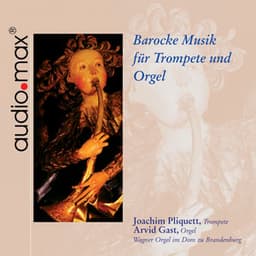 Baroque Music for Trumpet and Organ - Joachim Pliquett