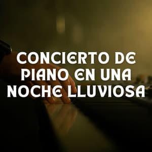 Concierto De Piano En Una Noche Lluviosa - Lluvia Para Dormir Mejor