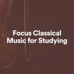 Focus Classical Music for Studying - Classical Music For Studying