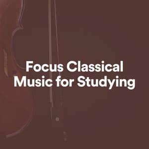 Focus Classical Music for Studying - Classical Music For Studying