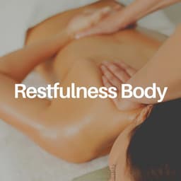 Restfulness Body - World Music For The New Age