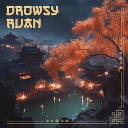 Drowsy Ruan: Chinese Lute Melodies for Good Night Sleep - Chinese Yang Qin Relaxation Man