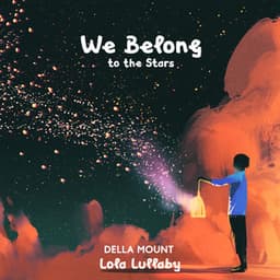 We Belong to the Stars - Lola Lullaby