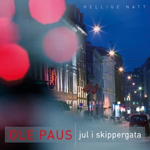 Hellige Natt - Jul I Skippergata - Ole Paus