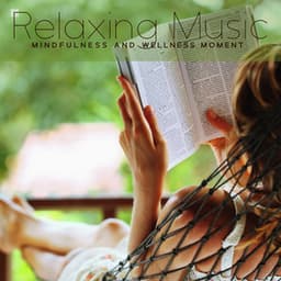 Relaxing Music – Mindfulness and Wellness Moment, Stress Relief with New Age Sounds - Heaven on Earth Instrumental Universe