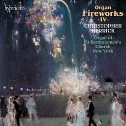 Organ Fireworks 4: Organ of St Bartholomew's Church, New York - Christopher Herrick