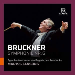 Bruckner: Symphony No. 6 in A Major, WAB 106 - Anton Bruckner