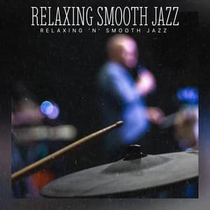 Relaxing Smooth Jazz - Relaxing 'n' Smooth Jazz