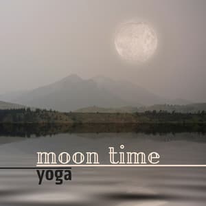 Moon Time Yoga - Divine Yoga Songs for Feminine Empowerment - Moon Salutation