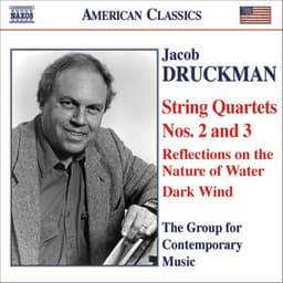 DRUCKMAN: String Quartets Nos. 2 and 3 - Jacob Druckman