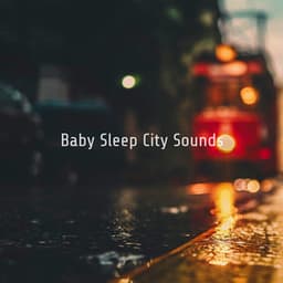 Baby Sleep City Sounds - The Noise Project
