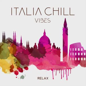 ITALIA CHILL VIBES – RELAX: La Migliore Musica Strumentale - Hot Hits Italia